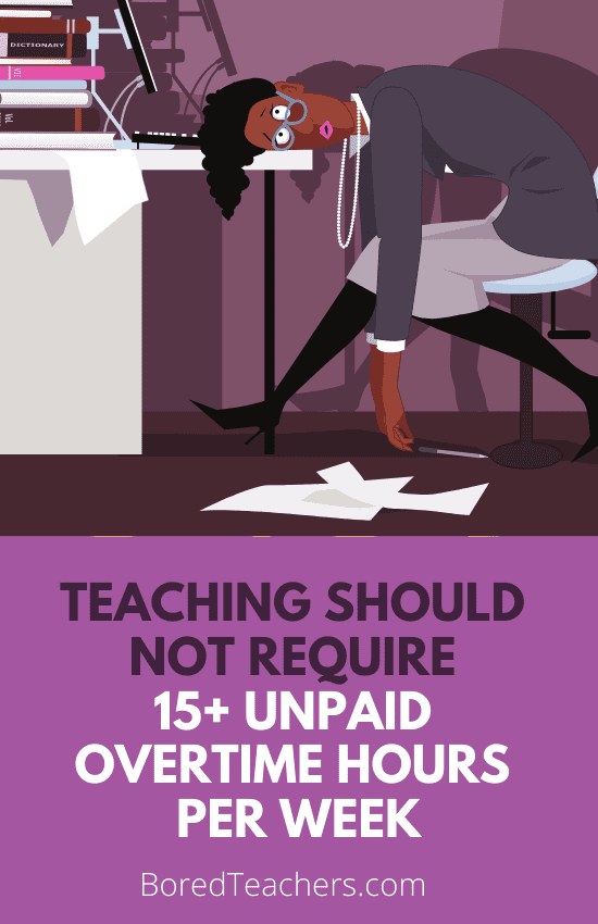 Teaching Should Not Require 15+ Unpaid Overtime Hours Per Week