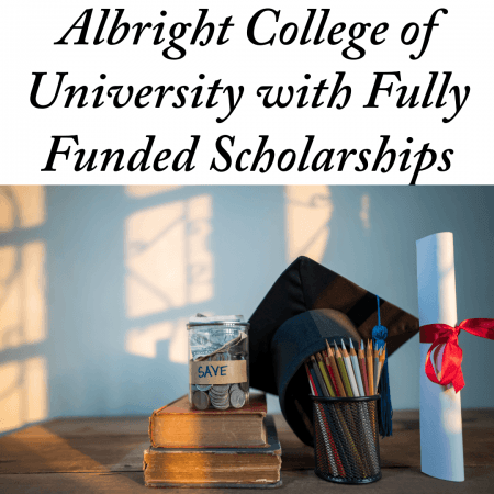 Albright College of University with Fully Funded Scholarships