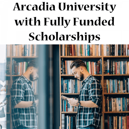 Arcadia University with Fully Funded Scholarships