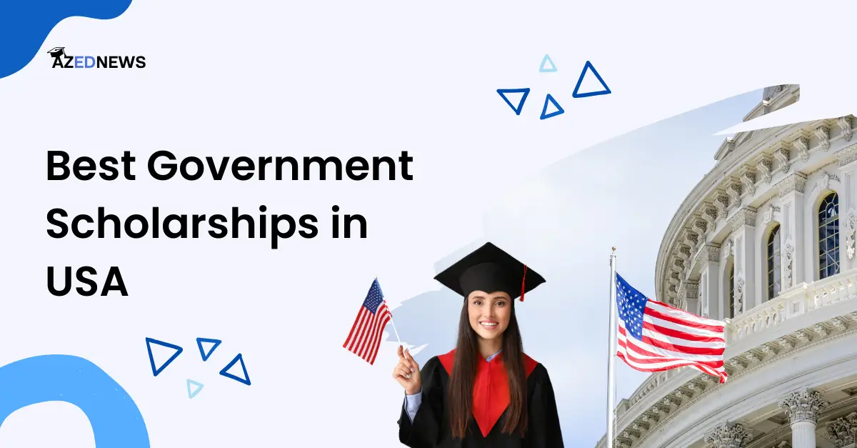 5 Best Government Scholarships In USA 2024 – 2025