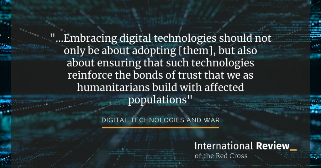 The role of digital technologies in humanitarian law, policy and action: Charting a path forward The role of digital technologies in humanitarian law, policy and action: Charting a path forward
