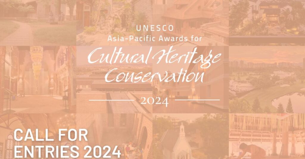 Call for Entries: 2024 UNESCO Asia-Pacific Awards for Cultural Heritage Conservation Call for Entries: 2024 UNESCO Asia-Pacific Awards for Cultural Heritage Conservation