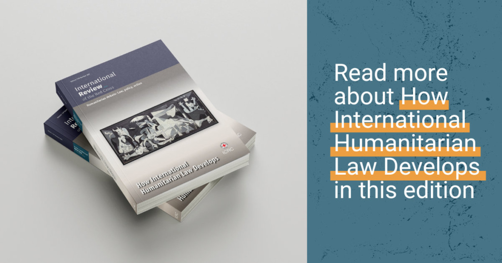 How international humanitarian law develops How international humanitarian law develops