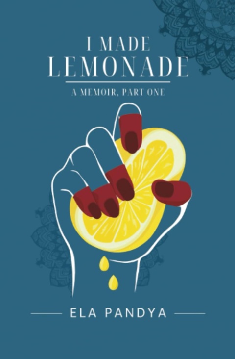 Local author Ela Pandya shares her story of immigration, arranged marriage and philanthropy in her memoir ‘I Made Lemonade’ | YourCentralValley.com