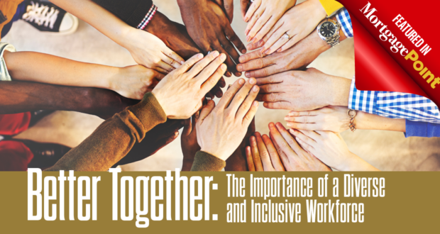 The Importance of a Diverse and Inclusive Workforce – DSNews The Importance of a Diverse and Inclusive Workforce – DSNews