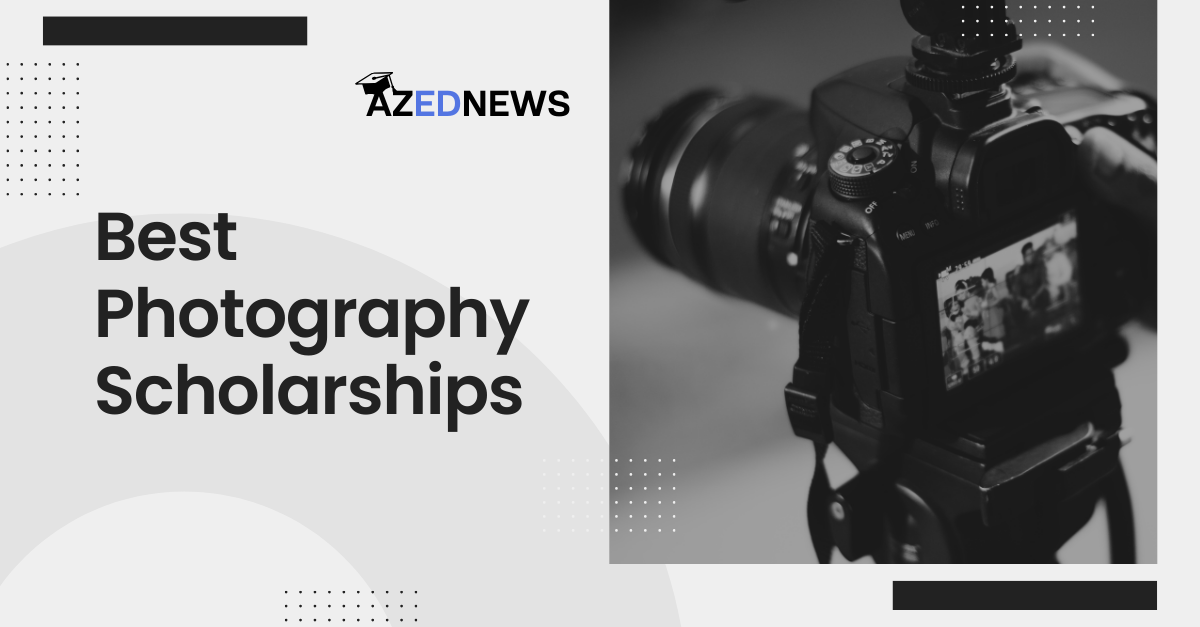 11 Top Photography Scholarships For Students