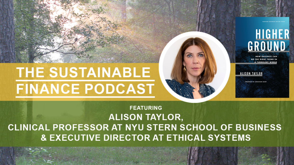 The Sustainable Finance Podcast: A ‘Higher Ground’ blueprint for ethical leadership The Sustainable Finance Podcast: A ‘Higher Ground’ blueprint for ethical leadership
