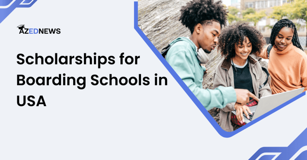 10 Best Scholarships For Boarding Schools In USA