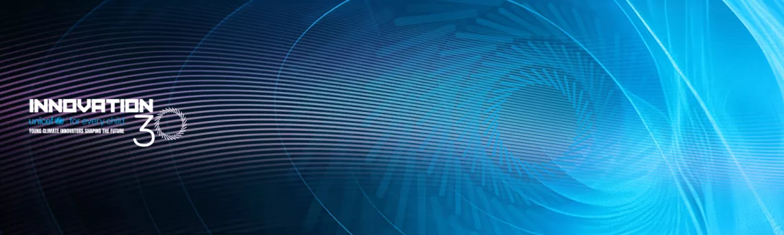 Innovation30: Young Climate Innovators Shaping the Future Innovation30: Young Climate Innovators Shaping the Future