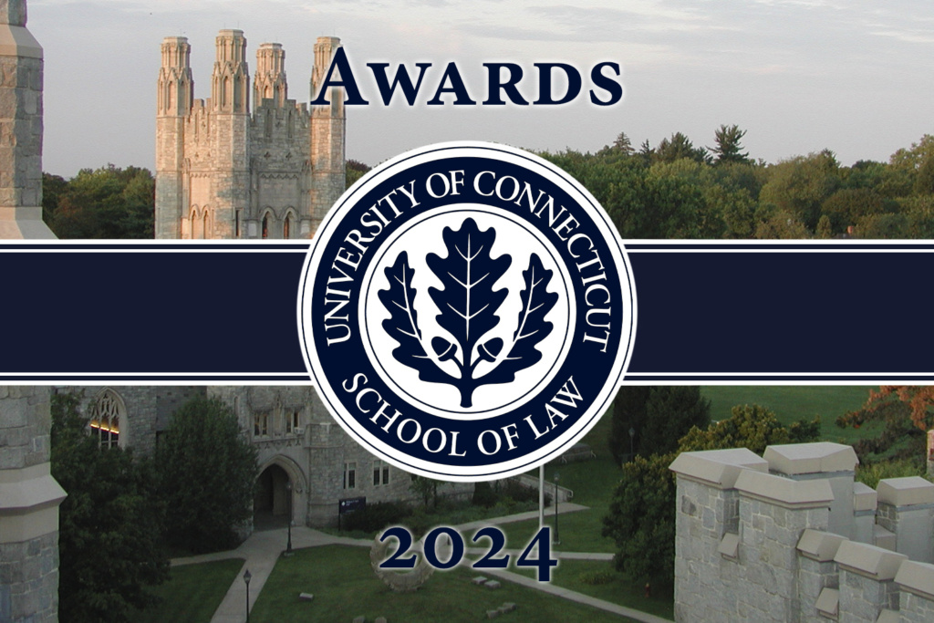 UConn Law Students and Graduates Recognized with 2024 Awards UConn Law Students and Graduates Recognized with 2024 Awards