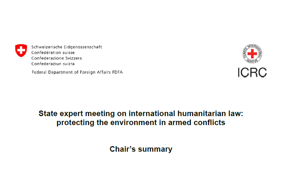 ICRC | State expert meeting on IHL: protecting the environment in armed conflicts ICRC | State expert meeting on IHL: protecting the environment in armed conflicts