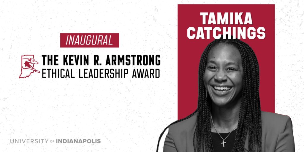 Kevin R. Armstrong Ethical Leadership Award: Presented to Tamika Catchings Kevin R. Armstrong Ethical Leadership Award: Presented to Tamika Catchings