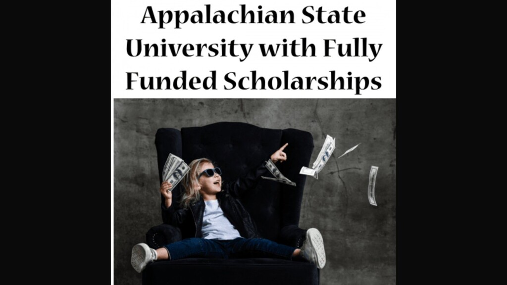 Appalachian State University (ASU) is renowned for its commitment to academic excellence and community engagement, offering a range of fully funded scholarships to support students in achieving their educational goals. Appalachian State University (ASU) is renowned for its commitment to academic excellence and community engagement, offering a range of fully funded scholarships to support students in achieving their educational goals.